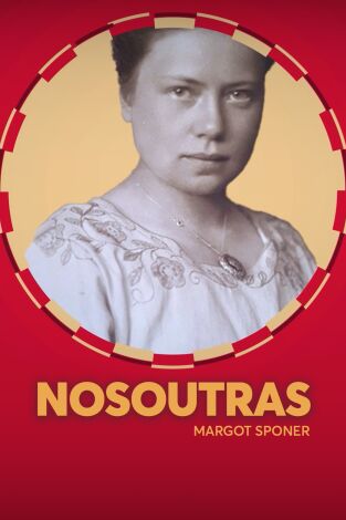 Nosoutras. Nosoutras: Margot Sponer