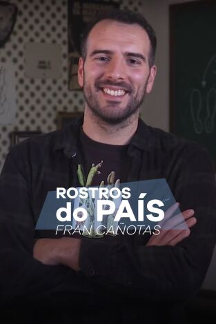 Rostros do país. T(T2). Rostros do país (T2): Fran Cañotas