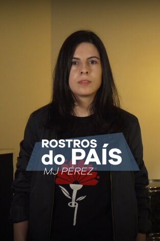 Rostros do país. T(T2). Rostros do país (T2): MJ Pérez