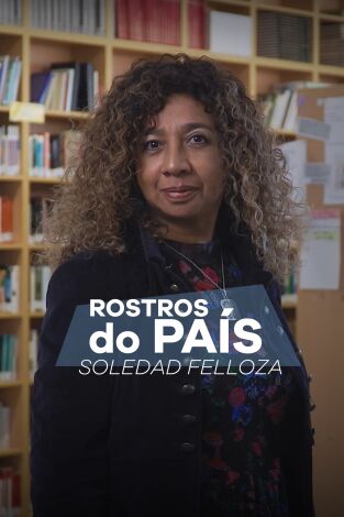 Rostros do país. T(T2). Rostros do país (T2): Soledad Felloza