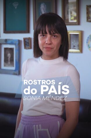 Rostros do país. T(T2). Rostros do país (T2): Sonia Méndez