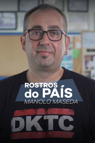 Rostros do país. T(T2). Rostros do país (T2): Manolo Maseda