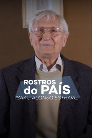 Rostros do país. T(T1). Rostros do país (T1): Rostros do país: Isaac Alonso Estraviz