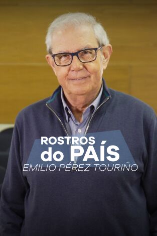 Rostros do país. T(T1). Rostros do país (T1): Rostros do país: Emilio Pérez Touriño