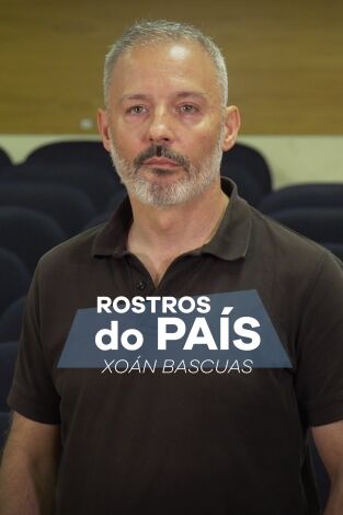Rostros do país. T(T1). Rostros do país (T1): Rostros do país: Xoán Carlos Bascuas
