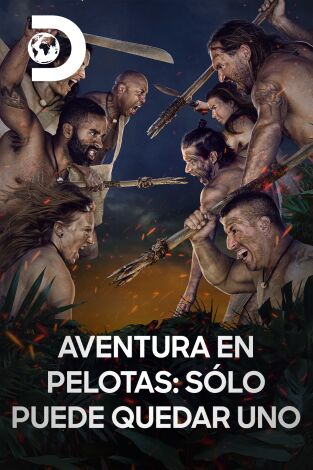 Aventura en pelotas: sólo puede quedar uno