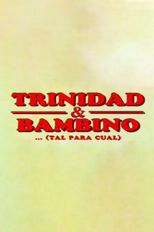Trinidad y Bambino... (tal para cual)