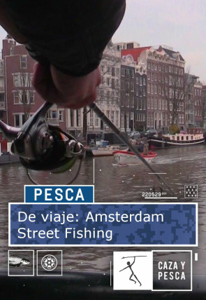 De viaje: Amsterdam Street Fishing en la programación de Caza y Pesca HD (Ocio y Aficiones)
