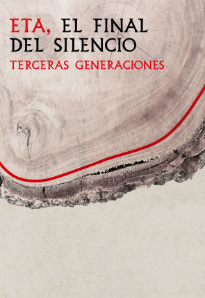 Póster de ETA, el final del silencio · Terceras generaciones
