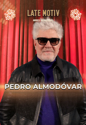 Late Motiv T7 · Pedro Almodóvar en la programación de M+ Originales HD (Entretenimiento)