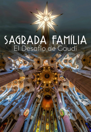 Póster de Sagrada Familia: el desafío de Gaudí · El desafío de Gaudí primera parte