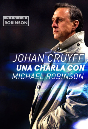 Póster de Informe Robinson:  Johan Cruyff. Una charla con Michael Robinson