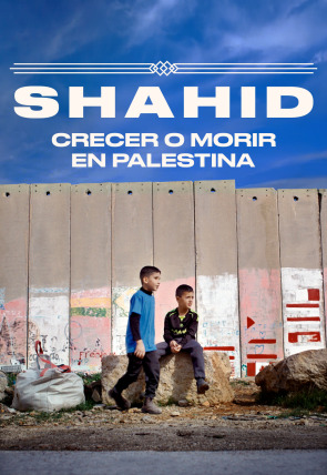 Shahid, crecer o morir en Palestina en la programación de M+ Indie HD (Documentales)