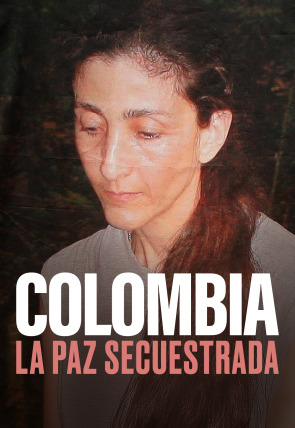 Colombia: la paz secuestrada en la programación de M+ Documentales HD (Documentales)