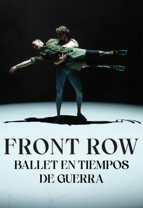 Front row: ballet en tiempos de guerra en la programación de M+ Documentales HD (Documentales)