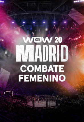 WOW. Artes Marciales Mixtas T2025 · WOW 20 (Madrid). Combates femeninos en la programación de M+ Ellas Vamos HD (Deportes)