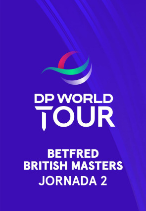 Póster de DIRECTO Betfred British Masters(World Feed VO) Jornada 2. Parte 1:  DP World Tour