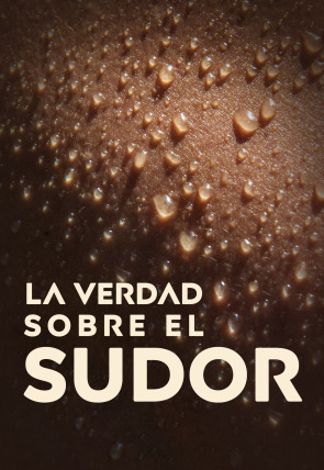 Póster de La verdad sobre el sudor
