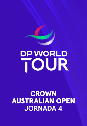 Póster de DP World Tour:  Crown Australian Open (World Feed) Jornada 4. Parte 2