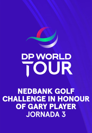 Póster de DP World Tour:  Nedbank Golf Challenge (World Feed) Jornada 3. Parte 2