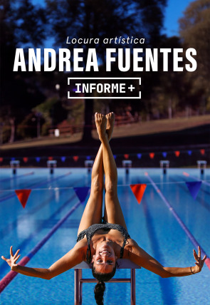 Informe Plus+. Andrea Fuentes, locura artística en la programación de  (Deportes)