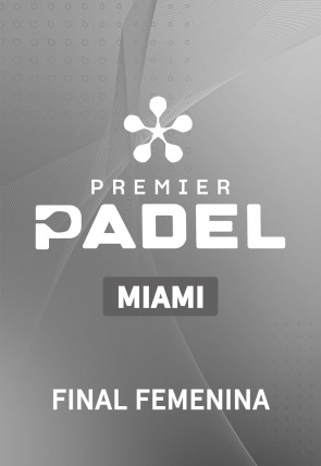 Póster de Premier Padel Miami:  Final Femenino: Brea/Triay - Josemaria/González