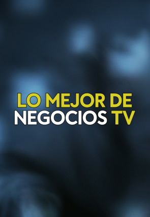 Lo mejor de Negocios TV