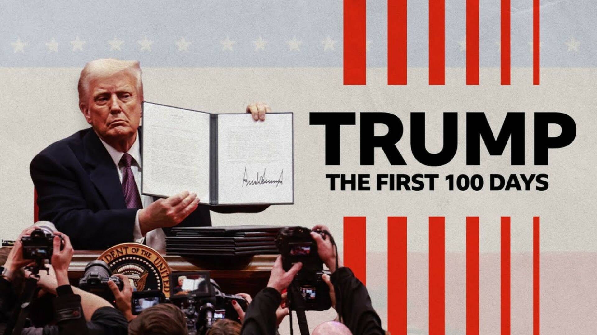 President Trump: The First 100 Days