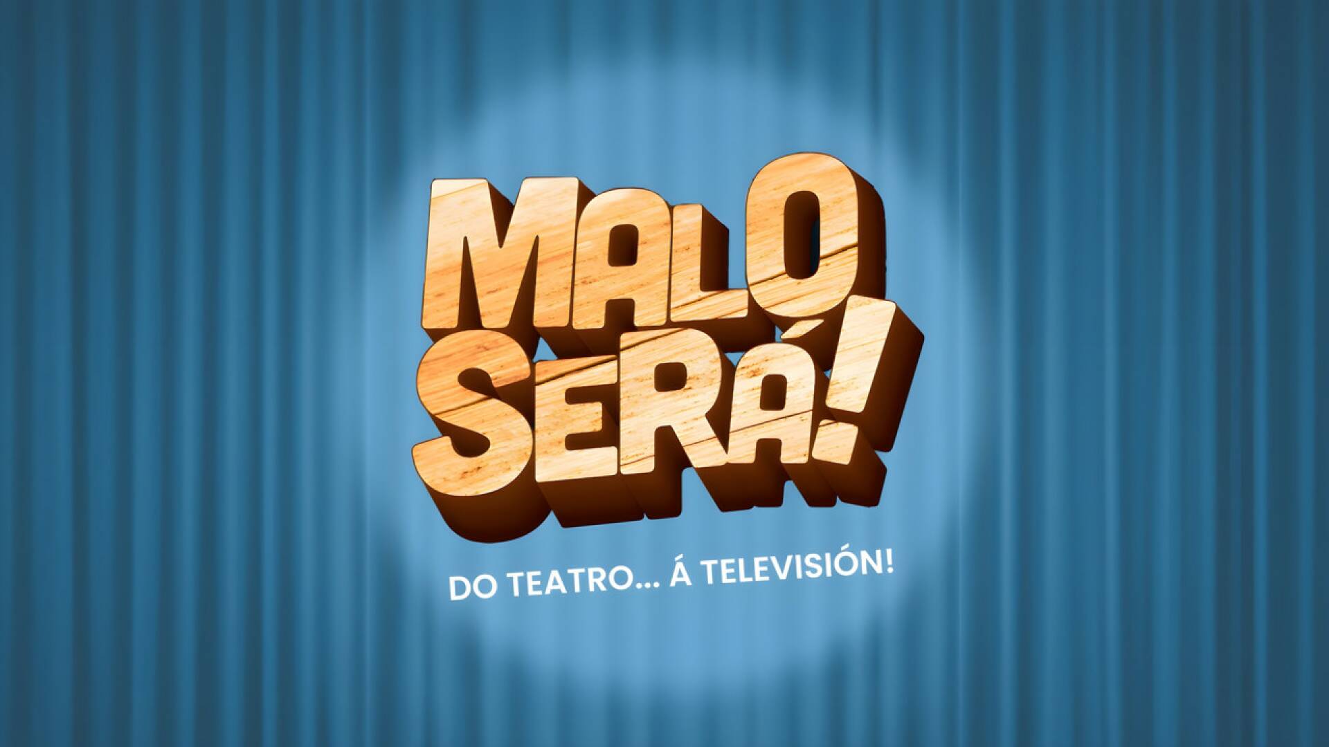 Malo será!