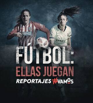 Fútbol: Ellas juegan