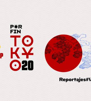 Por fin Tokyo 2020