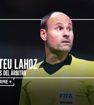 Informe+. Mateu Lahoz, detrás del árbitro