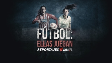 Fútbol: Ellas juegan