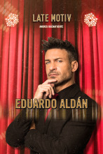 Late Motiv (T4): Eduardo Aldán