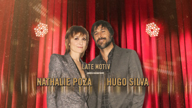 Late Motiv (T4): Nathalie Poza y Hugo Silva