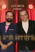 Late Motiv (T4): Juanjo de la Iglesia y Toni Cano