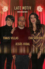 Late Motiv (T4): Jesús Vidal / Thais Villas y Eva Soriano