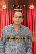 Late Motiv (T4): Isaías Lafuente