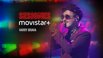 Sesiones Movistar+ (T1): Varry Brava