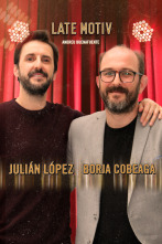 Late Motiv (T4): Julián López y Borja Cobeaga