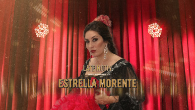 Late Motiv (T4): Estrella Morente