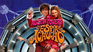 Austin Powers: La espía que me achuchó