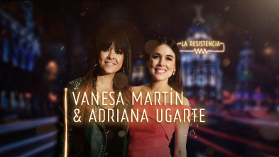 Imagen de La Resistencia (T2): Vanesa Martín y Adriana Ugarte - 2
