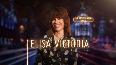 La Resistencia (T2): Elisa Victoria