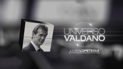 Universo Valdano (2): Julen Lopetegui