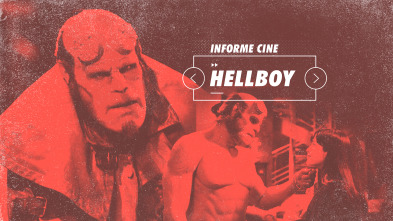 Informe Cine (T4): Hellboy