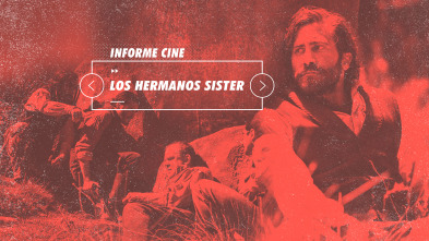 Informe Cine (T4): Los hermanos Sisters