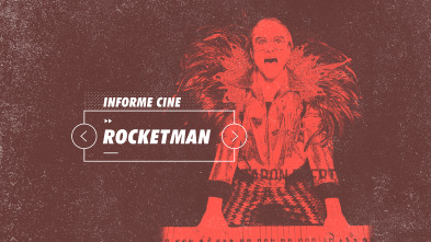 Informe Cine (T4): Roketman