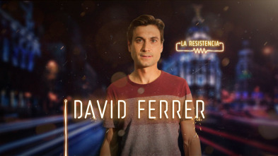 La Resistencia (T2): David Ferrer