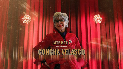 Late Motiv (T4): Concha Velasco